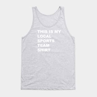 Go local sports team! Tank Top